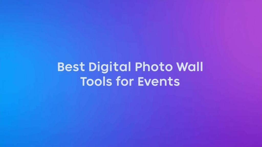 Best Digital Photo Wall Tools for Events